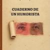 Noticia | Se lanza el libro "Cuaderno de un humorista"